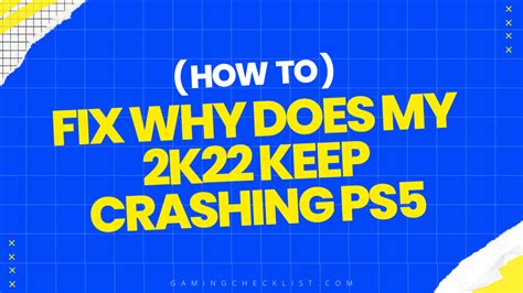Step 15. . Why does 2k22 keep crashing pc